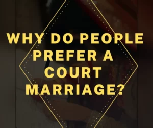 Why do people prefer a court marriage