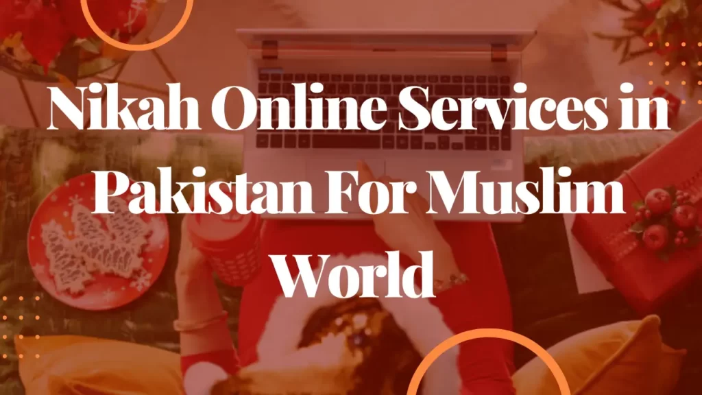 Nikah Online Services in Pakistan For Muslim World