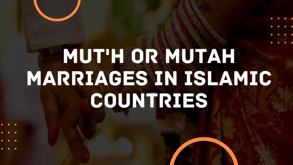 Mut'h or Mutah Marriages in Islamic Countries