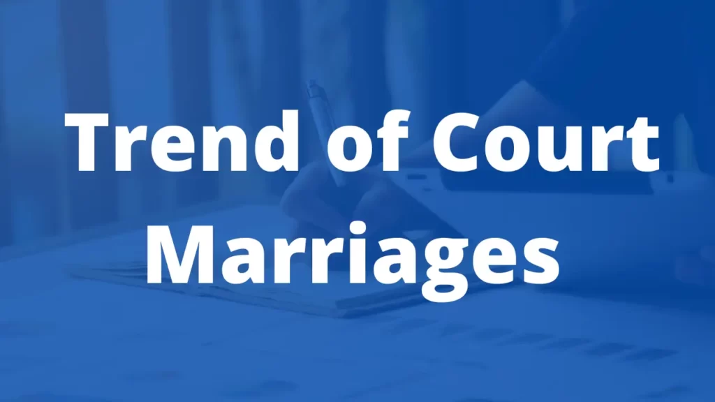 court marriages-reasons of growing tend